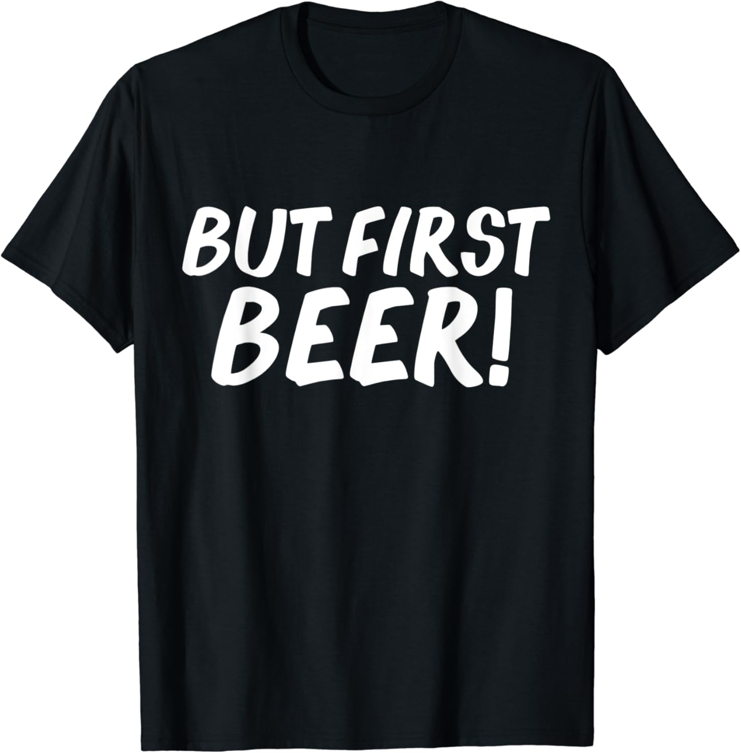 But first Beer Drinking Craft Beer Brew Brewing Gift Drunk TShirt